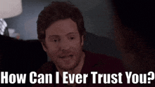 Chicago Med Will Halstead GIF - Chicago Med Will Halstead How Can I Ever Trust You GIFs