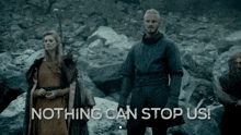 a man and a woman are standing next to each other with the words nothing can stop us