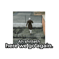 a picture of a man walking down a street with the words ah shitteth here we go again