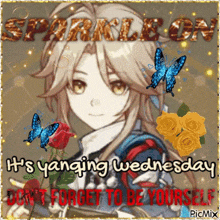 a sparkle on it 's yanging wednesday don t forget to be yourself