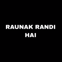 Randi Raunak GIF - Randi Raunak GIFs