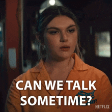 a woman in an orange shirt says can we talk sometime on netflix