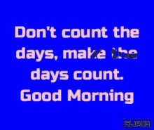 Good Morning Cliphy GIF - Good Morning Cliphy Make The Days Count GIFs