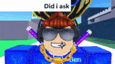 a cartoon character wearing sunglasses and headphones with the words did i ask above his head