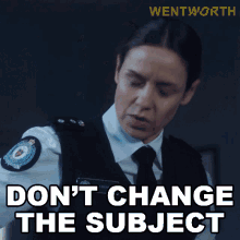Dont Change The Subject Vera Bennett GIF - Dont Change The Subject Vera Bennett Wentworth GIFs