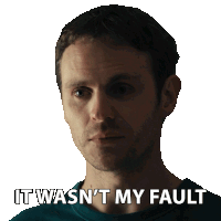 a man says it was n't my fault on a white background