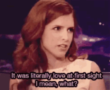 Anna Kendrick It Was Literally Love At First Sight GIF - Anna Kendrick It Was Literally Love At First Sight GIFs