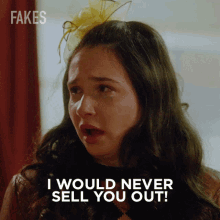 I Would Never Sell You Out Sally GIF