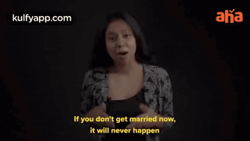 If You Dont Get Get Married Now.Gif GIF - If You Dont Get Get Married Now Salony Luthra Marriage GIFs