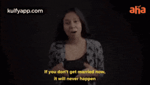 If You Dont Get Get Married Now.Gif GIF - If You Dont Get Get Married Now Salony Luthra Marriage GIFs