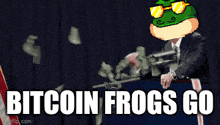 Bitcoin Frogs Money Printer GIF - Bitcoin Frogs Money Printer Brrrr GIFs