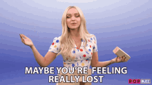Maybe Youre Feeling Really Lost Dove Cameron GIF - Maybe Youre Feeling Really Lost Dove Cameron Popbuzz GIFs