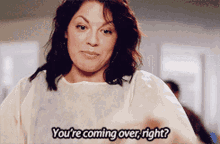 Greys Anatomy Callie Torres GIF - Greys Anatomy Callie Torres Youre Coming Over Right GIFs