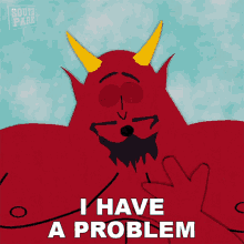 I Have A Problem Satan GIF - I Have A Problem Satan South Park GIFs