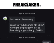 a text message from freaksaken dated april 28 2025 5:07 pm