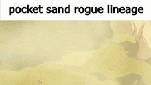 Rogue Lineage Pocket Sand GIF