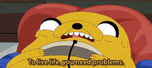 To Live Life You Need Problems Adventure Time GIF - To Live Life You Need Problems Adventure Time GIFs