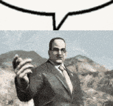 a man in a suit and tie is standing in front of a mountain with a speech bubble above him