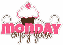 Happy Monday Mondays GIF - Happy Monday Mondays Enjoy Your Monday GIFs