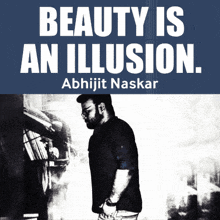 a poster that says beauty is an illusion with a picture of a man