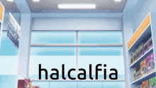 a picture of a store with the word halcalia on it