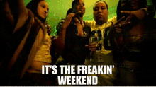 Freakin Weekend GIF - Freakin Weekend Remix GIFs