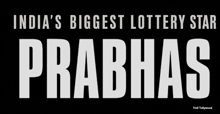 india 's biggest lottery star prabhas is displayed on a black background