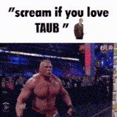 a picture of a wrestling match with the words scream if you love taub