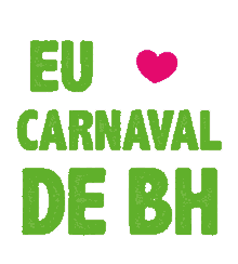 carnaval de bh cora%C3%A7%C3%A3o heart coracao eu amo carnaval