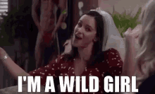 Wild GIF - Im A Wild Girl Wild Girl GIFs