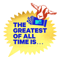 The Greatest Of All Time Is Mtv Movie And Tv Awards Sticker - The Greatest Of All Time Is Mtv Movie And Tv Awards The Greatest Is Stickers