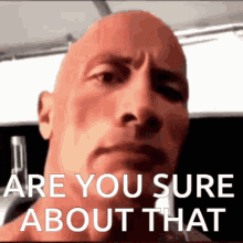 Are You Sure About That The Rock GIF - Are You Sure About That The Rock You Sure GIFs
