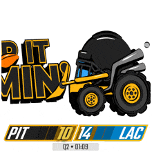 a cartoon drawing of a tractor with the words pit 10 14 lac