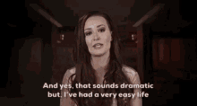 That Sounds Dramatic But Ive Had A Very Easy Life Ashley Mitchell GIF