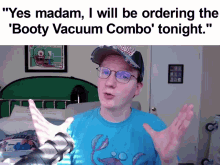 a man wearing glasses and a hat says " yes madam "