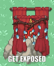 a pixel art illustration of a red curtain with the words `` get exposed '' written below it .