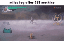 a video game with the words miles teg after cbt machine at the top
