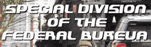 special division of the federal bureau is written on a banner