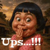 a cartoon girl with a surprised look on her face and the words ups !!!
