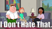 Family Guy Peter Griffin GIF - Family Guy Peter Griffin I Dont Hate That GIFs