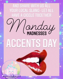 a poster for monday madness accents day with a picture of a woman 's lips