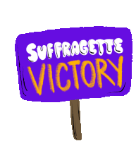 Suffragette Victory Protest Sign Sticker - Suffragette Victory Protest Sign Voting Rights Stickers