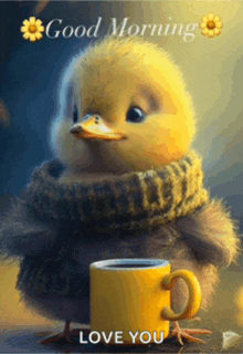 a yellow duck with a scarf around its neck is holding a yellow cup of coffee and says good morning love you