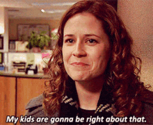 The Office Pam Beesly GIF - The Office Pam Beesly My Kids Are Gonna Be Right About That GIFs