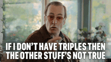If I Dont Have Triples Then The Other Stuffs Not True Bob Odenkirk GIF - If I Dont Have Triples Then The Other Stuffs Not True Bob Odenkirk I Think You Should Leave With Tim Robinson GIFs