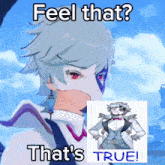 a picture of a person with the words feel that that 's true on the bottom