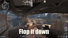 a screenshot of a video game with the words flop it down at the bottom