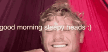 Good Morning Sleepy Heads GIF - Good Morning Sleepy Heads GIFs