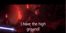 High Ground Starwars GIF - High Ground Starwars I Have The High Ground GIFs