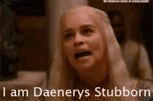 I Am Daenerys Stubborn GIF - Game Of Thrones Danerys Stubborn Khaleesi GIFs